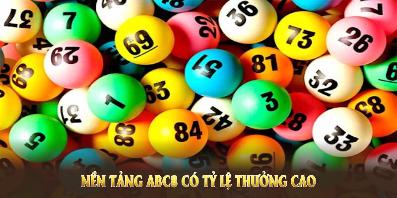 Nền tảng ABC8 có tỷ lệ thưởng cao hơn so với mặt bằng chung