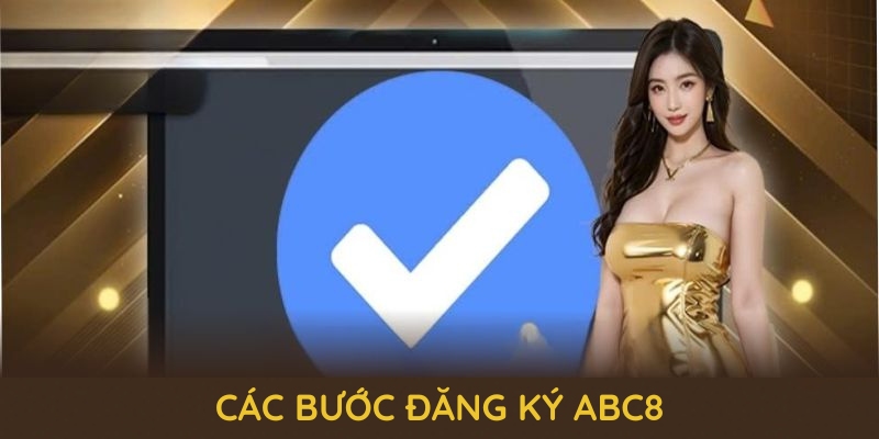 Các bước đăng ký ABC8 đơn giản và dễ thực hiện