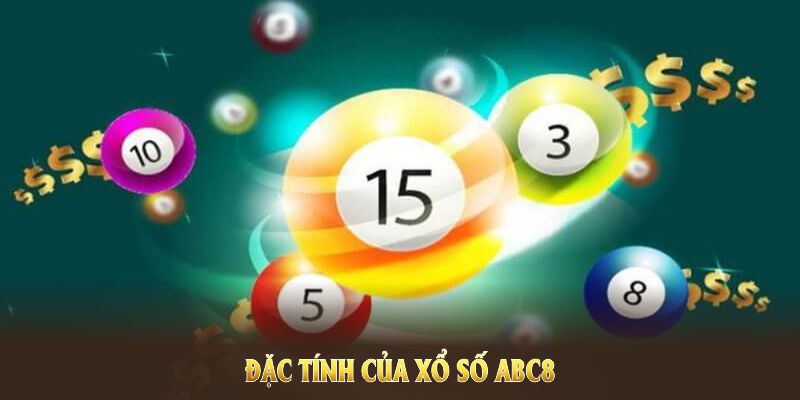 Đặc tính của xổ số ABC8 khiến hội viên an tâm khi chơi