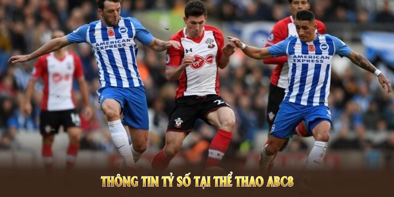 Thông tin tỷ số tại thể thao ABC8 cập nhật chính xác